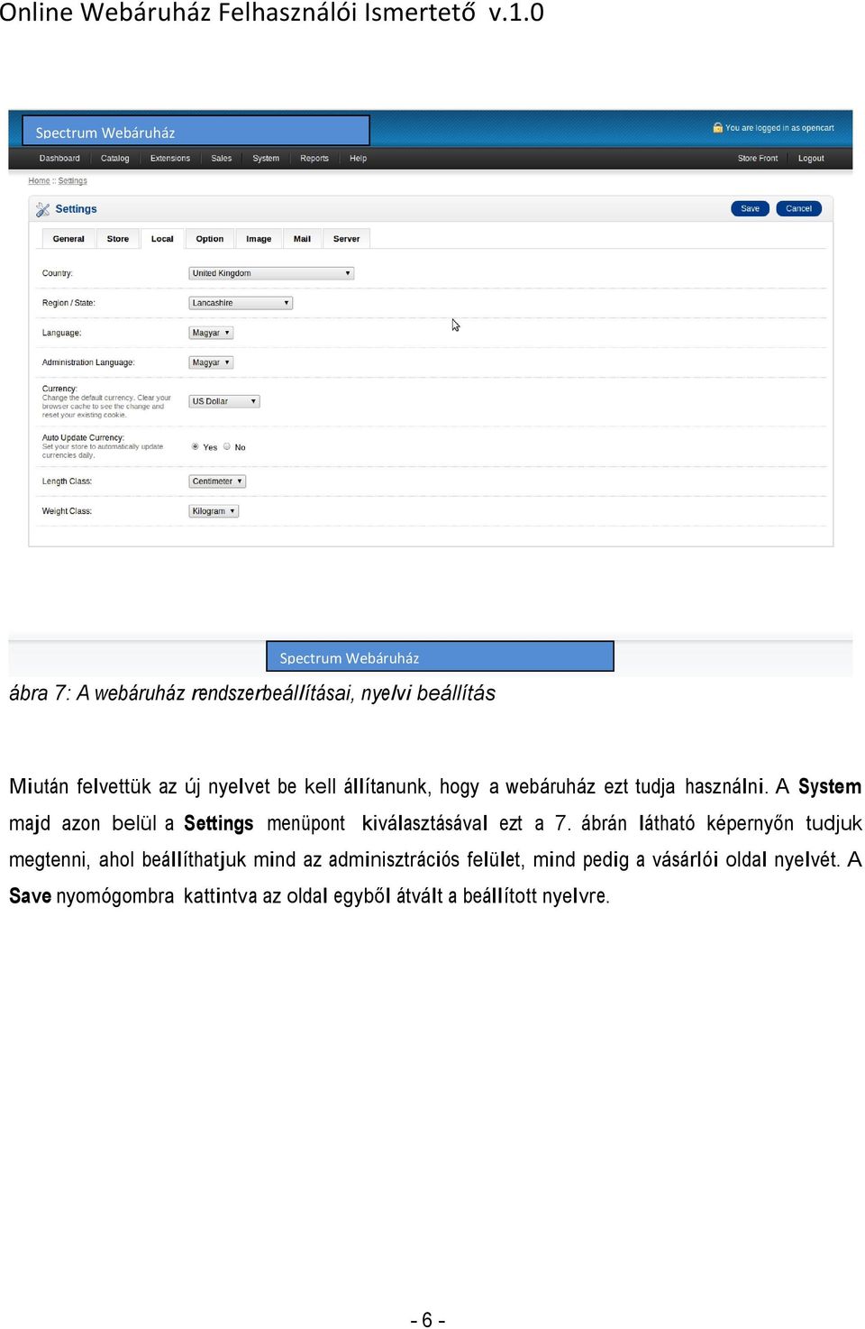 A System majd azon belül a Settings menüpont kiválasztásával ezt a 7.