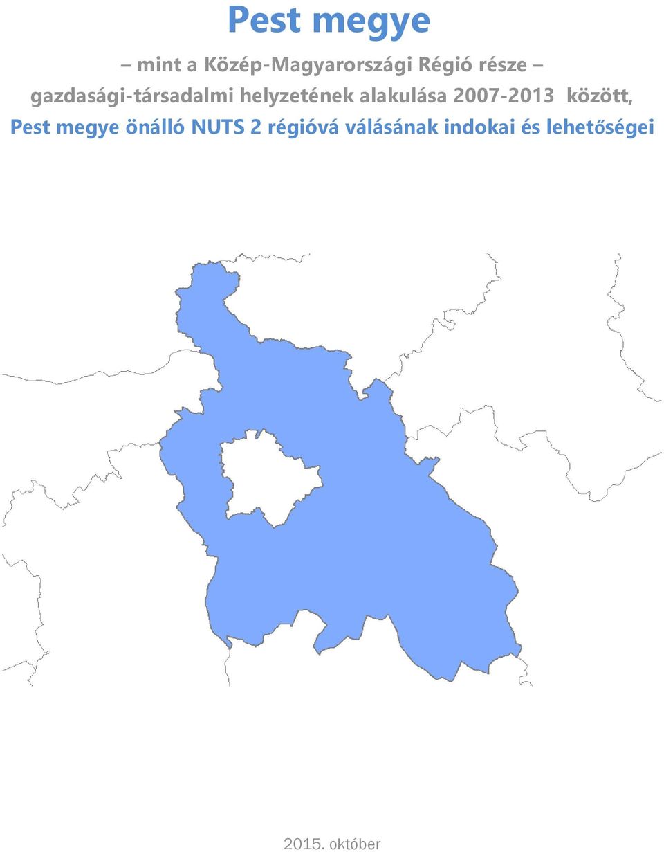 alakulása 2007-2013 között, Pest megye önálló