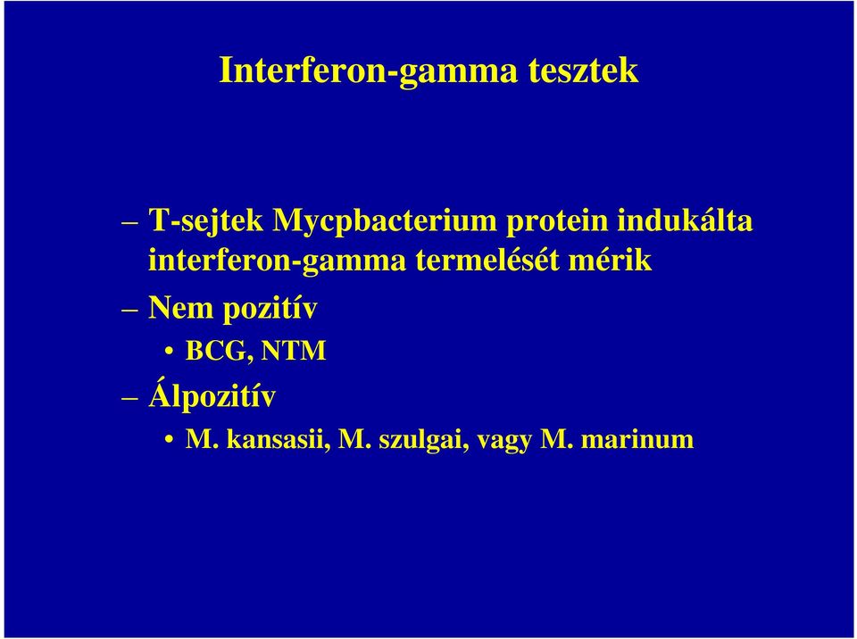 interferon-gamma termelését mérik Nem