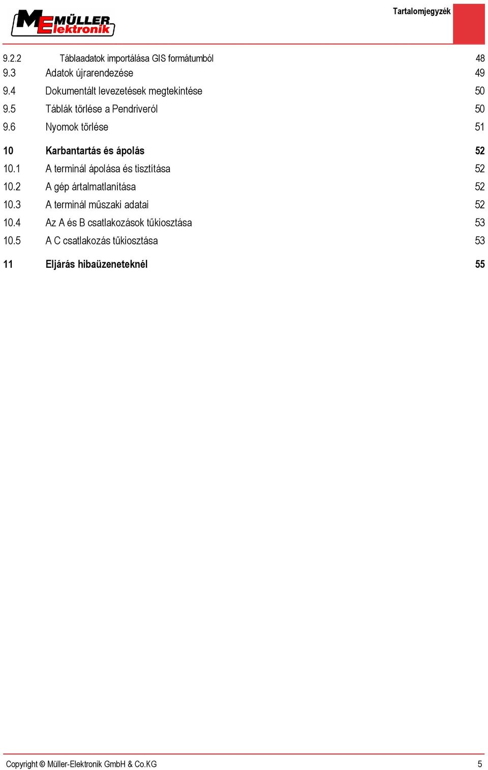 6 Nyomok törlése 351 10 Karbantartás és ápolás 352 10.1 A terminál ápolása és tisztítása 352 10.