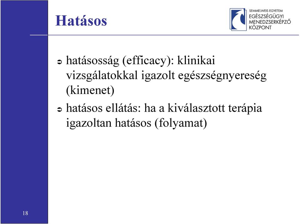 (kimenet) hatásos ellátás: ha a