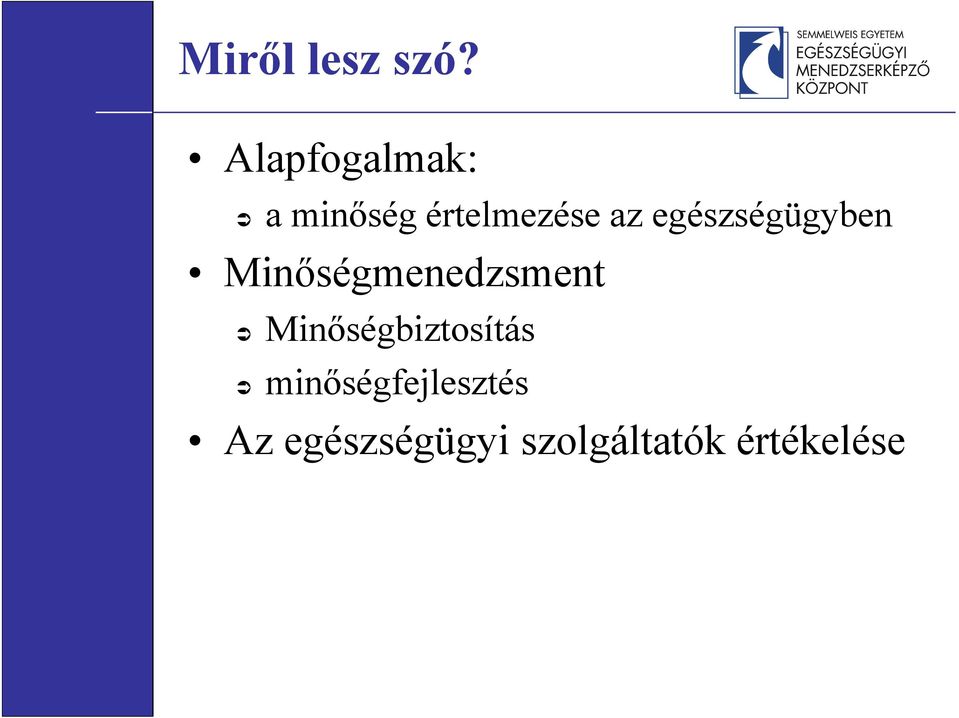 egészségügyben Minőségmenedzsment