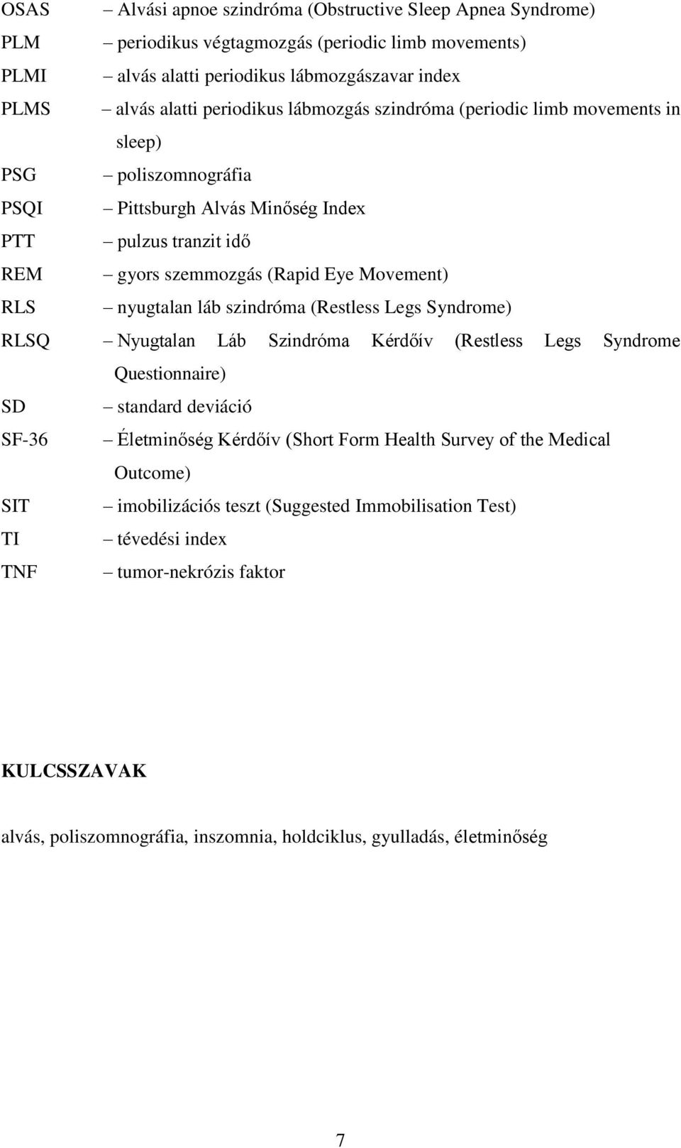 szindróma (Restless Legs Syndrome) RLSQ.