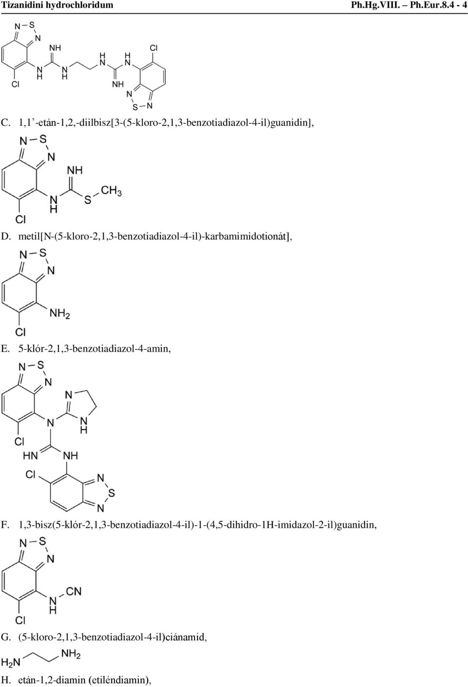 metil[n-(5-kloro-2,1,3-benzotiadiazol-4-il)-karbamimidotionát], E.