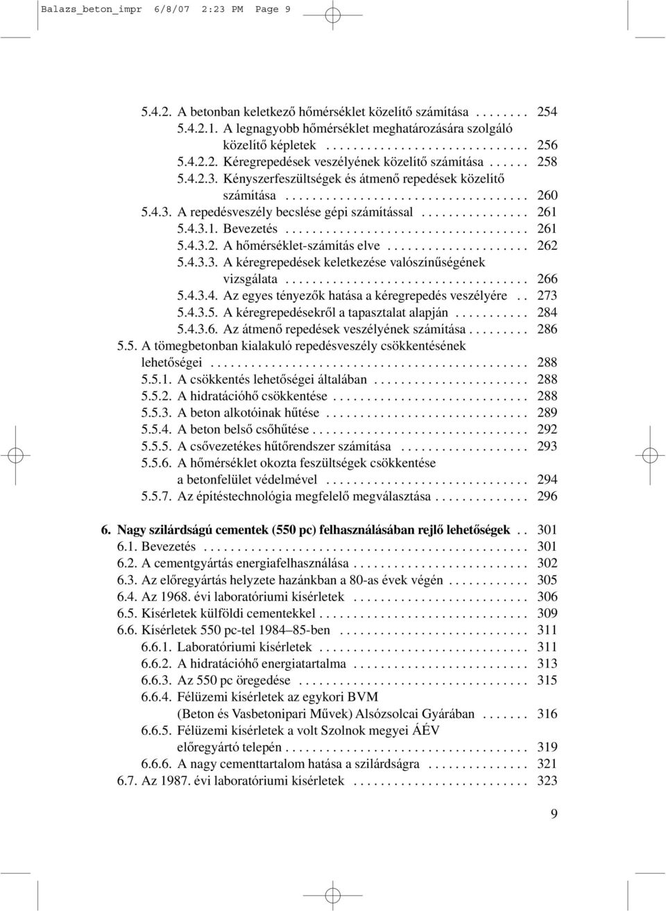 ............... 261 5.4.3.1. Bevezetés.................................... 261 5.4.3.2. A hômérséklet-számítás elve..................... 262 5.4.3.3. A kéregrepedések keletkezése valószínûségének vizsgálata.