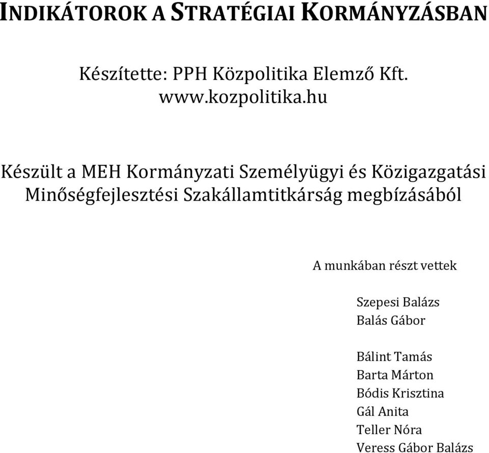 hu Készült a MEH Kormányzati Személyügyi és Közigazgatási Minőségfejlesztési