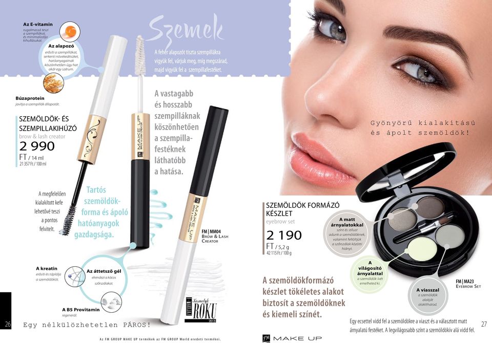 Szemöldök- ÉS szempillakihúzó brow & lash creator 2 990 Ft / 14 ml 21 357 Ft / 100 ml A vastagabb és hosszabb szempilláknak köszönhetően a szempillafestéknek láthatóbb a hatása.