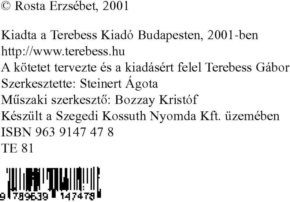 hu A kötetet tervezte és a kiadásért felel Terebess Gábor