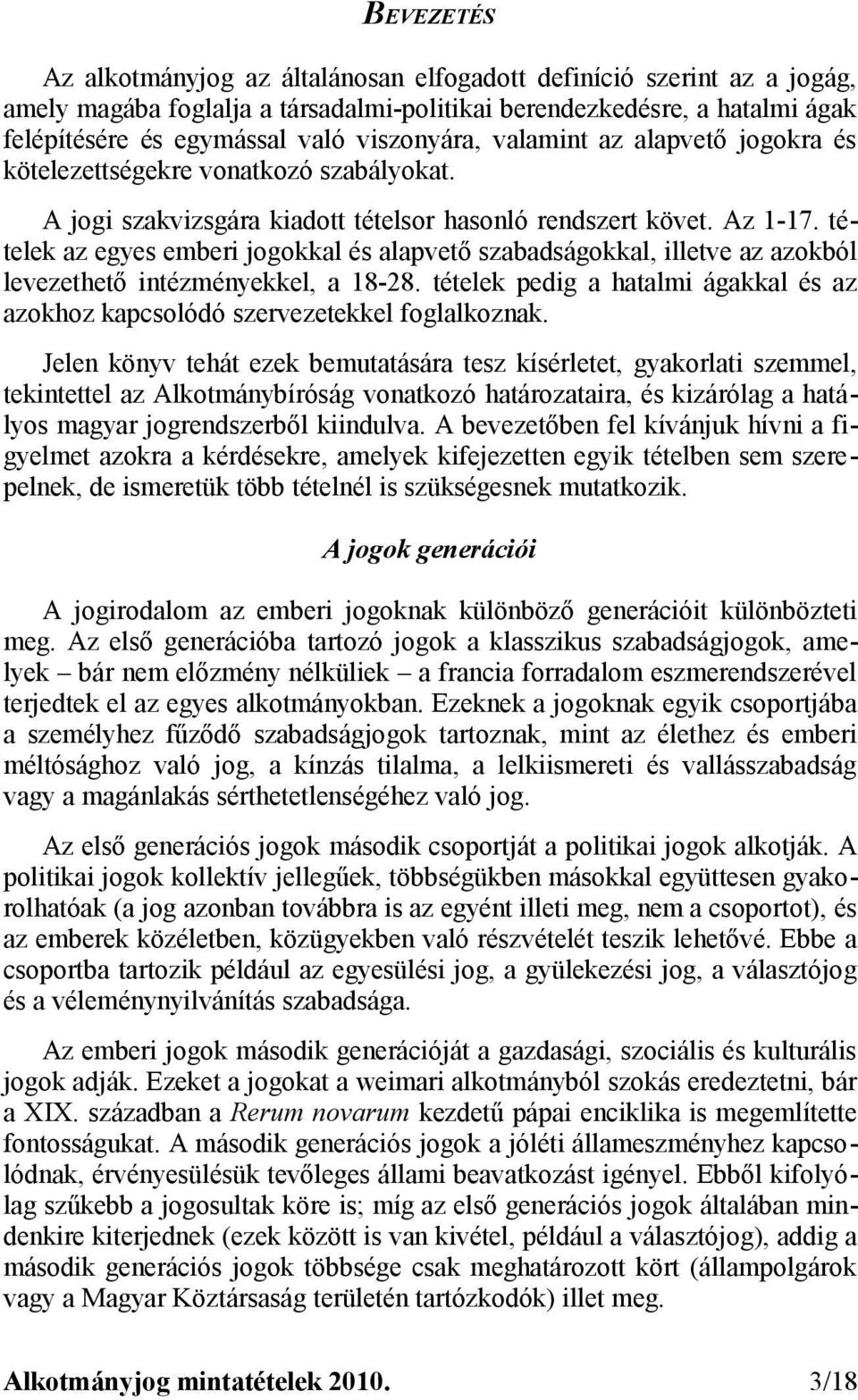 tételek az egyes emberi jogokkal és alapvető szabadságokkal, illetve az azokból levezethető intézményekkel, a 18-28.