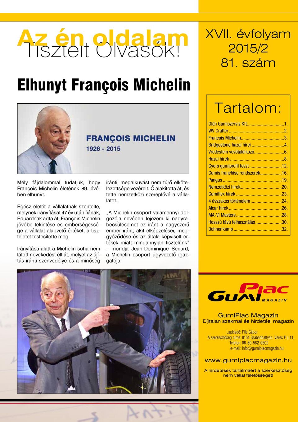 François Michelin jövőbe tekintése és emberségessége a vállalat alapvető értékét, a tiszteletet testesítette meg.