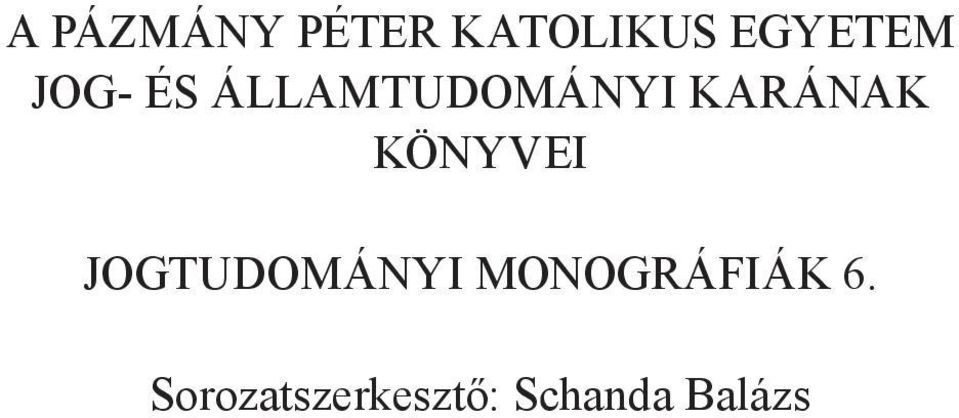 KÖNYVEI JOGTUDOMÁNYI MONOGRÁFIÁK