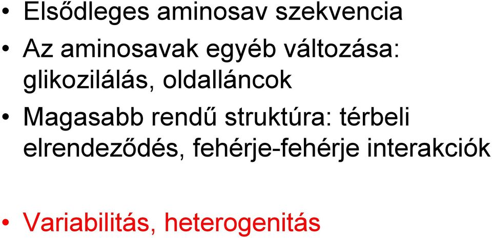 Magasabb rendű struktúra: térbeli elrendeződés,