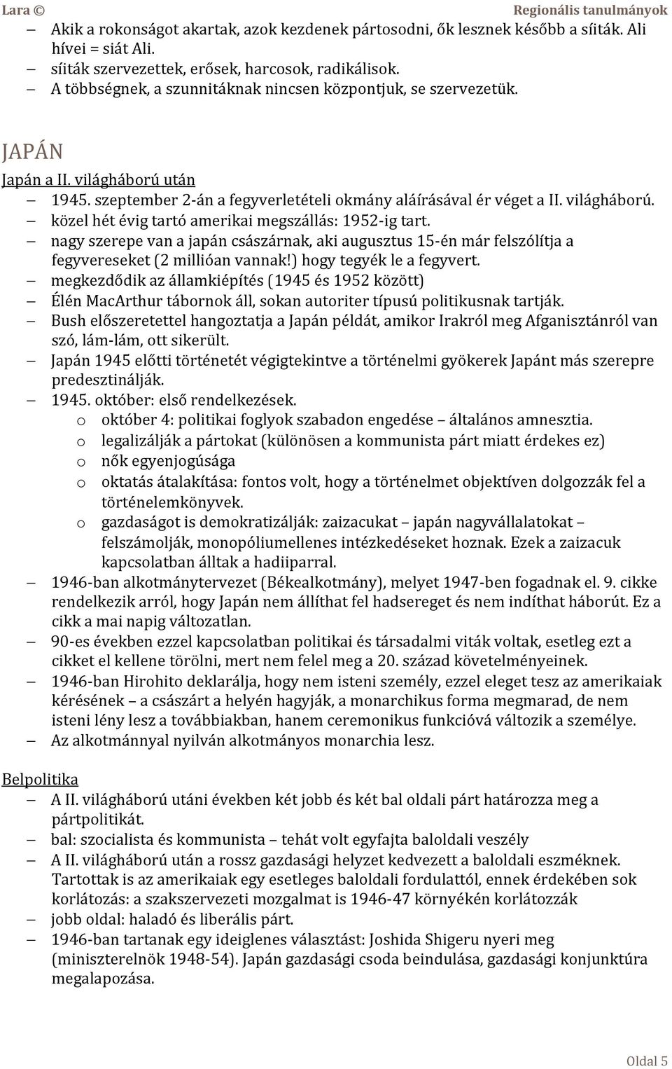 nagy szerepe van a japán császárnak, aki augusztus 15-én már felszólítja a fegyvereseket (2 millióan vannak!) hogy tegyék le a fegyvert.