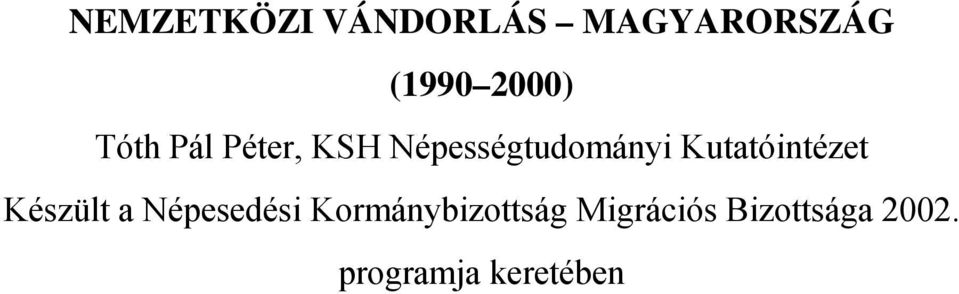 Kutatóintézet Készült a Népesedési