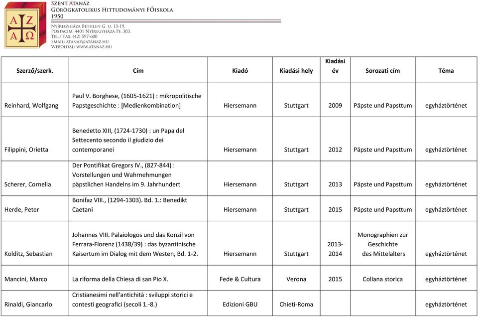 (1724-1730) : un Papa del Settecento secondo il giudizio dei contemporanei Hiersemann Stuttgart 2012 Päpste und Papsttum Der Pontifikat Gregors IV.