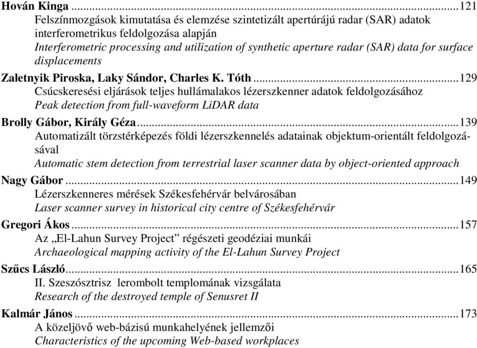 (SAR) data for surface displacements Zaletnyik Piroska, Laky Sándor, Charles K. Tóth.