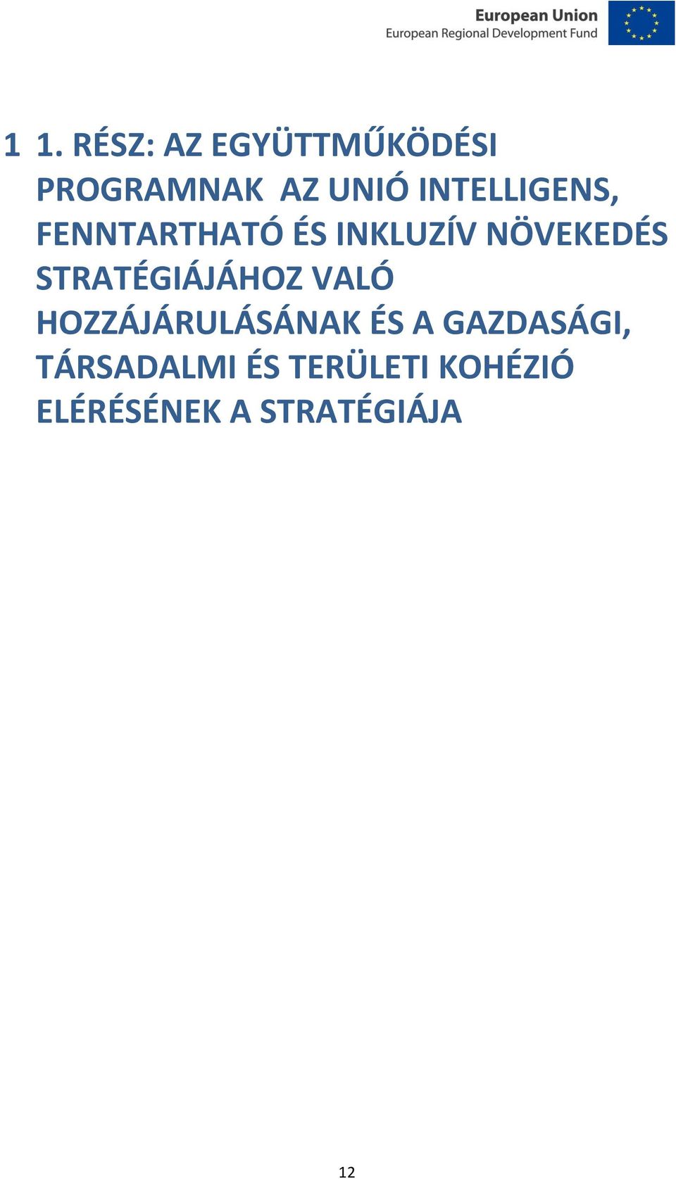 STRATÉGIÁJÁHOZ VALÓ HOZZÁJÁRULÁSÁNAK ÉS A