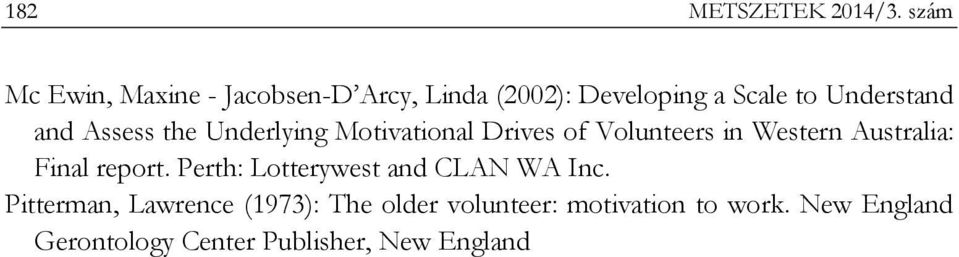 Assess the Underlying Motivational Drives of Volunteers in Western Australia: Final report.