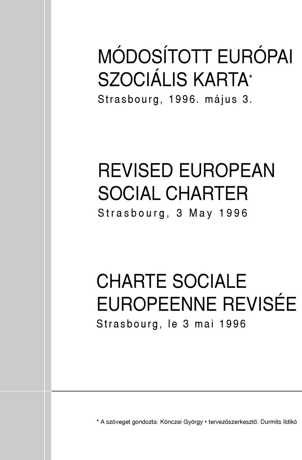 SOCIALE EUROPEENNE REVISÉE Strasbourg, le 3 mai 1996 * A