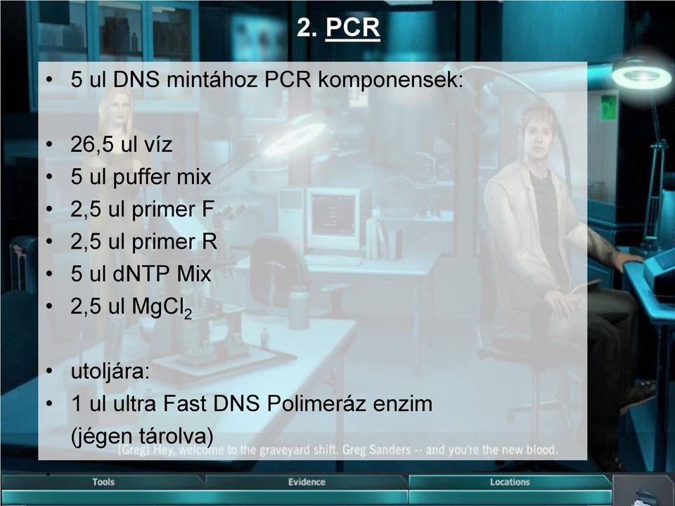 primer R 5 ul dntp Mix 2,5 ul MgCl 2 utoljára: