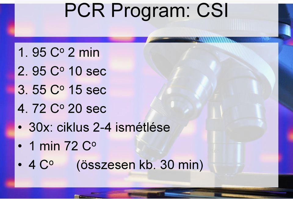 72 C o 20 sec 30x: ciklus 2-4