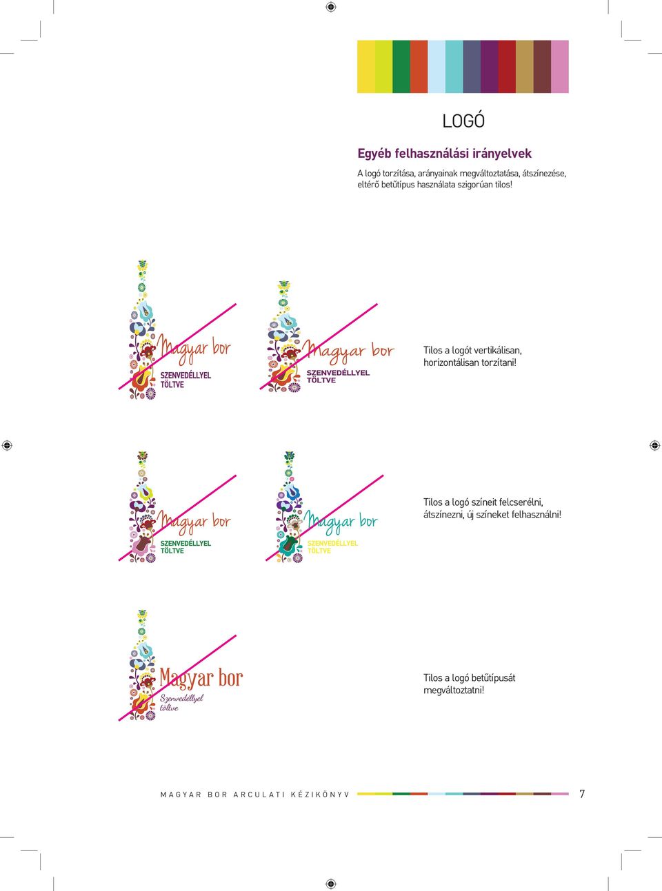 Tilos a logó színeit felcserélni, átszínezni, új színeket