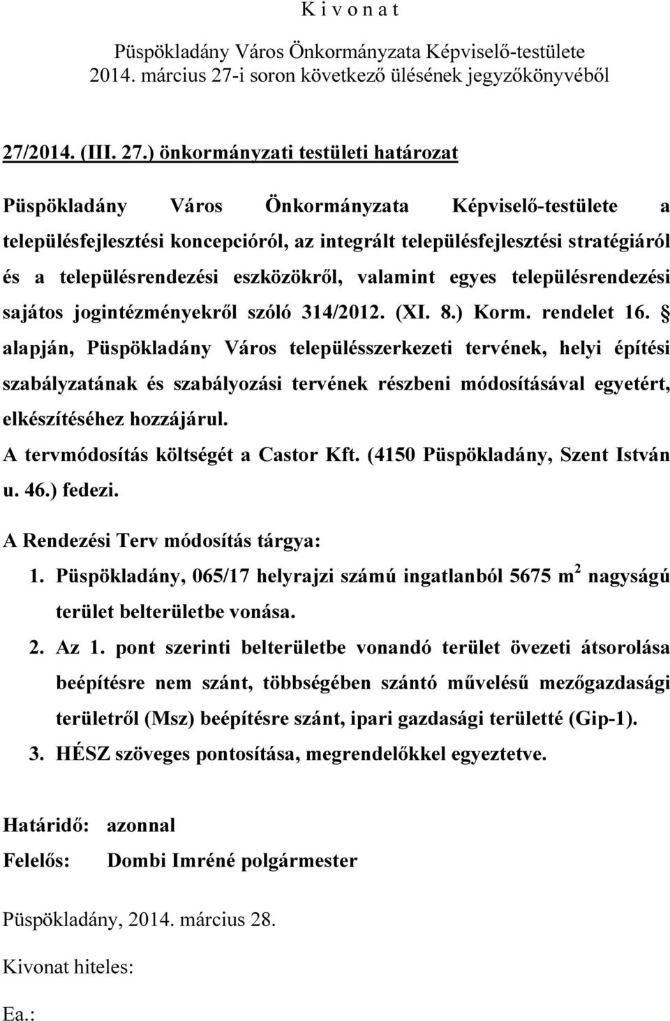 jogintézményekről szóló 314/2012. (XI. 8.) Korm. rendelet 16.