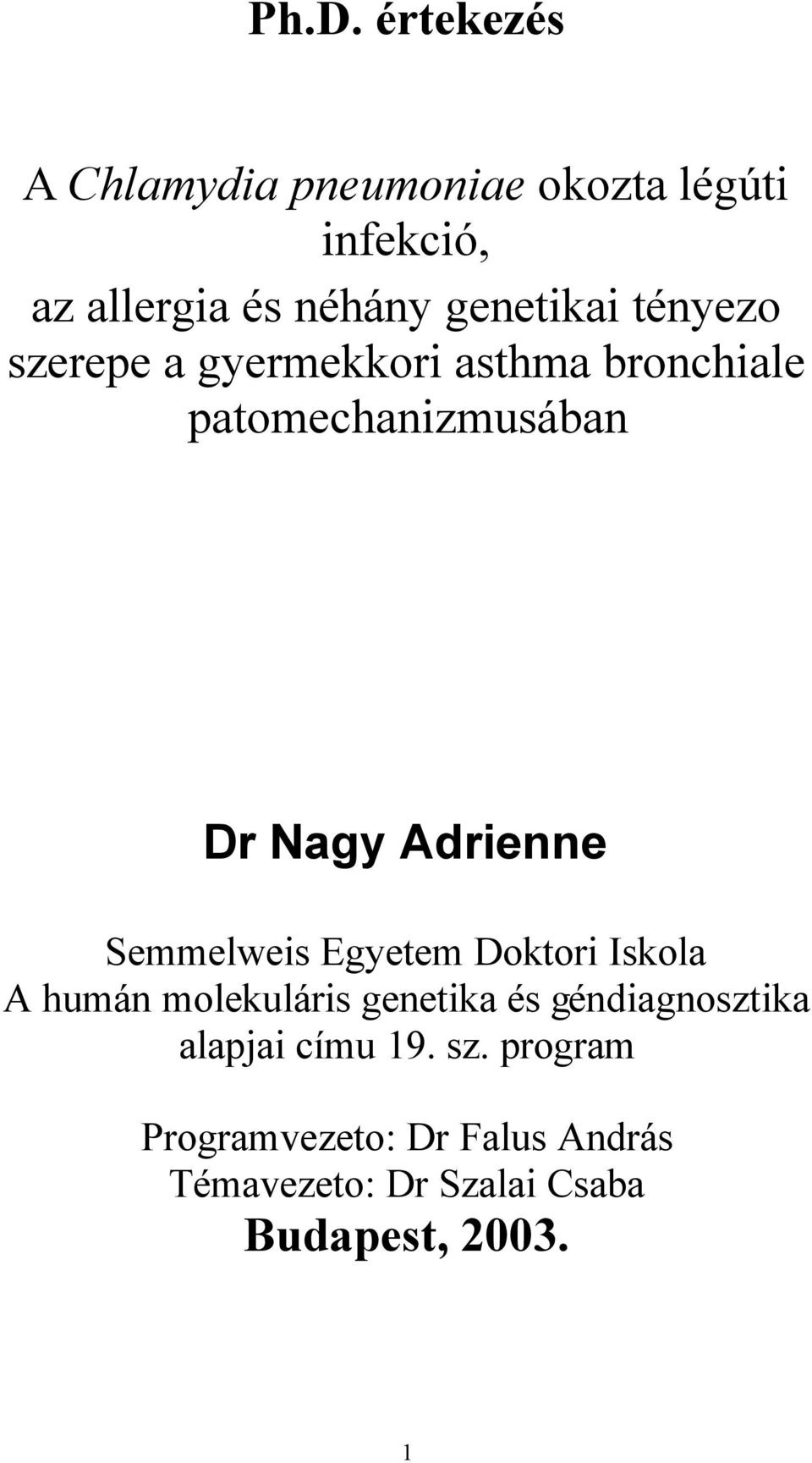 Adrienne Semmelweis Egyetem Doktori Iskola A humán molekuláris genetika és géndiagnosztika