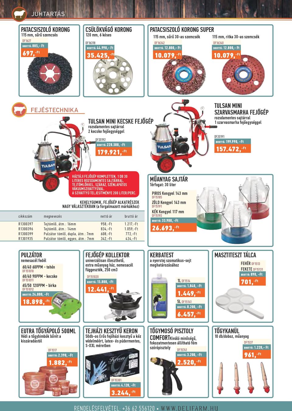 079, -Ft BRUTTÓ: 12.800,- Ft 10.079, -Ft FEJÉSTECHNIKA TULSAN MINI KECSKE FEJŐGÉP rozsdamentes sajtárral 2 kecske fejőegységgel DF20192 BRUTTÓ: 228.500, -Ft 179.