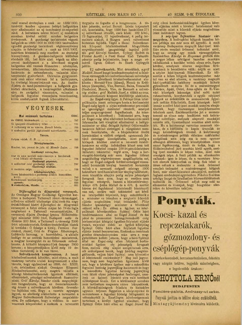 állattenyésztéstan, növenymeghatározás és szénaelemzés\ valamint állattenyésztési gyakorlatok. Okleveles gyógyszerészek csak akkor vételnek fel a tanfolyamra, ha érettségi bizonyítványuk van.