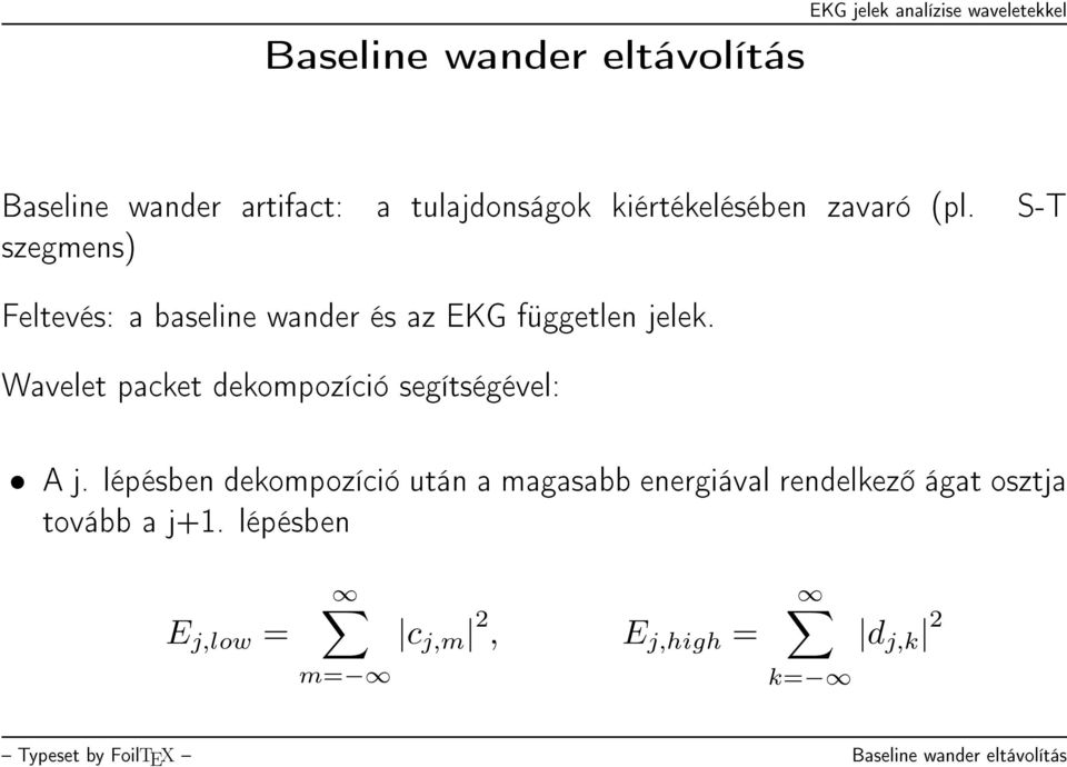 Wavelet packet dekompozíció segítségével: A j.