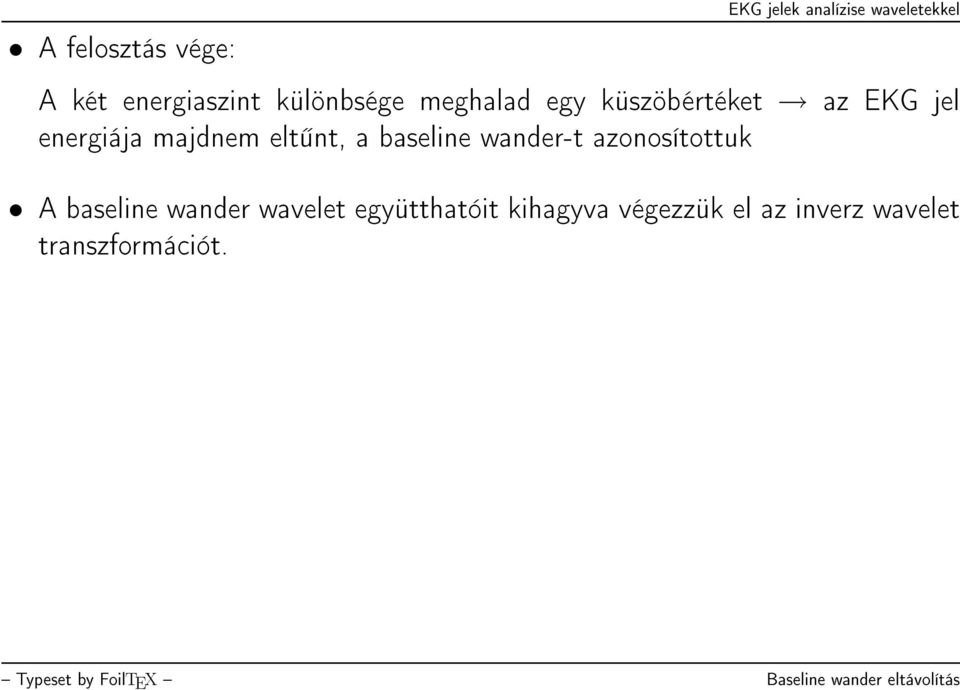 wander-t azonosítottuk A baseline wander wavelet együtthatóit