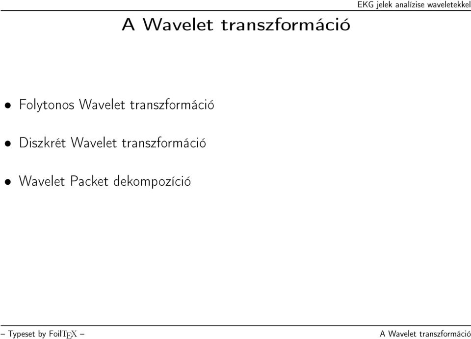 Wavelet transzformáció Wavelet