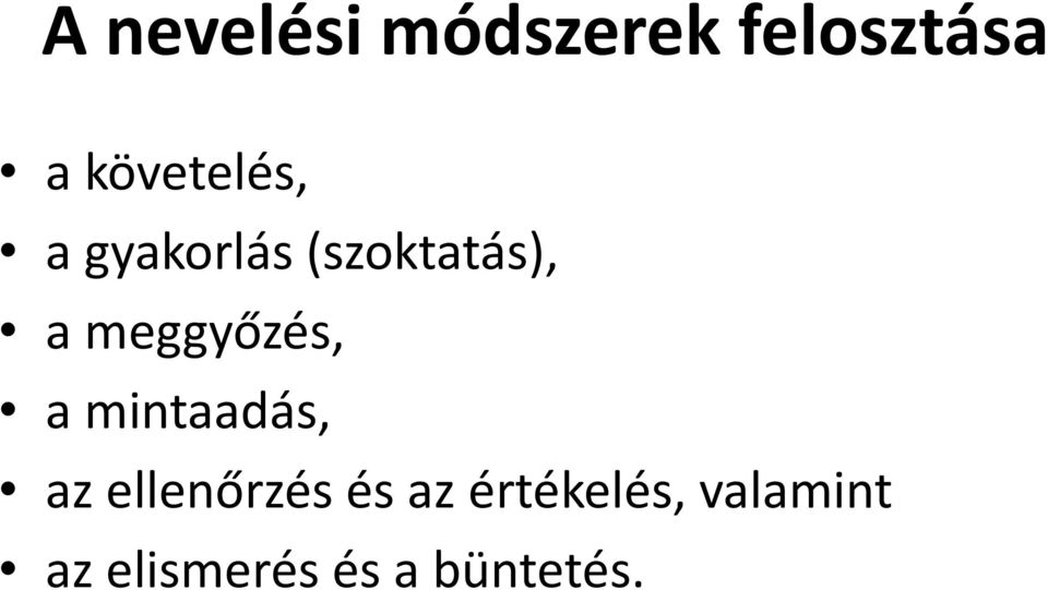 meggyőzés, a mintaadás, az ellenőrzés és