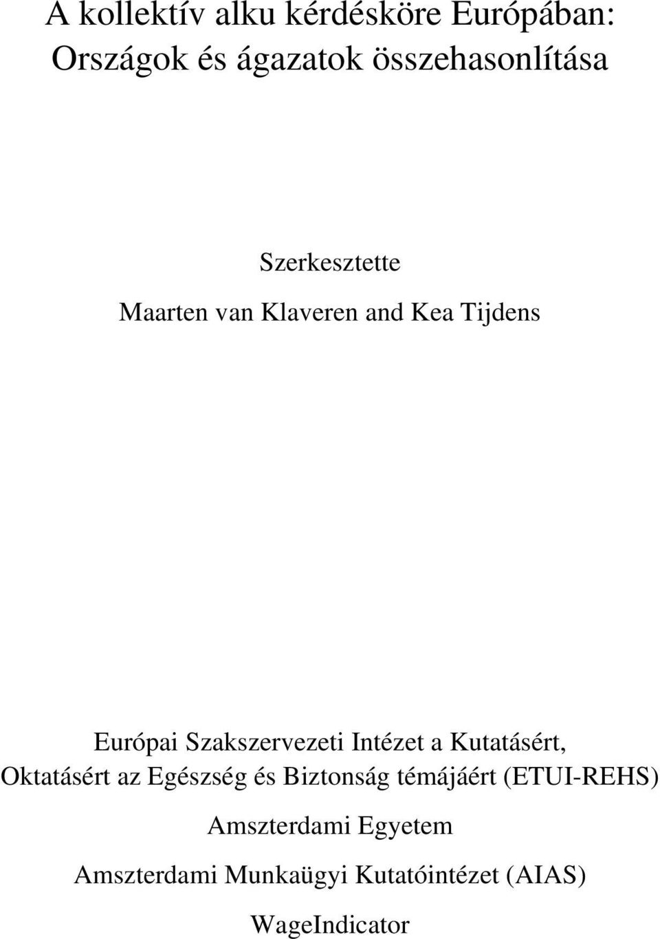 Intézet a Kutatásért, Oktatásért az Egészség és Biztonság témájáért