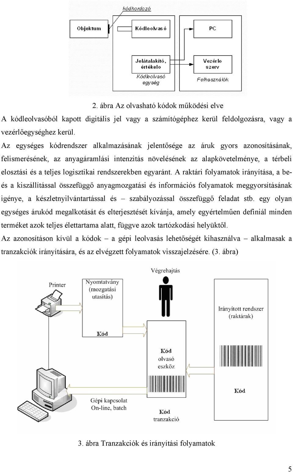 rendszerekben egyaránt.