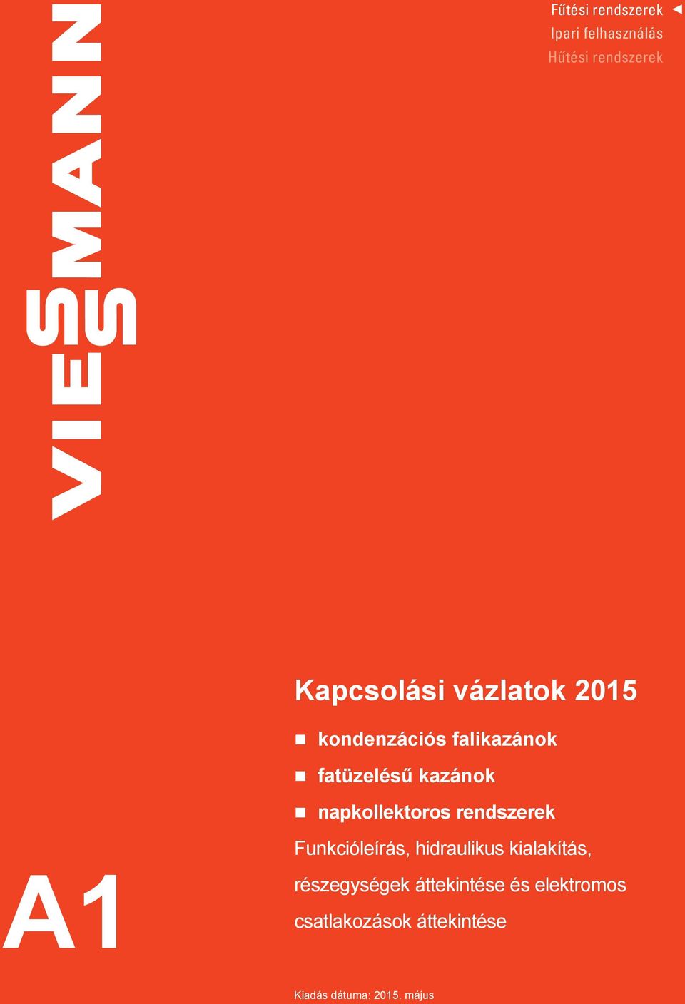 napkollektoros rendszerek Funkcióleírás, hidraulikus kialakítás, A