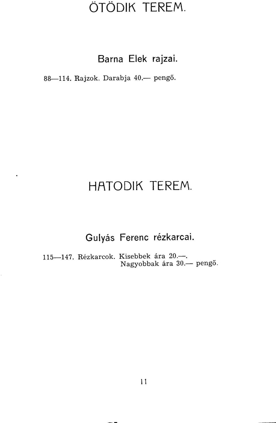 Gulyás Ferenc rézkarcai. 115 147. Rézkarcok.