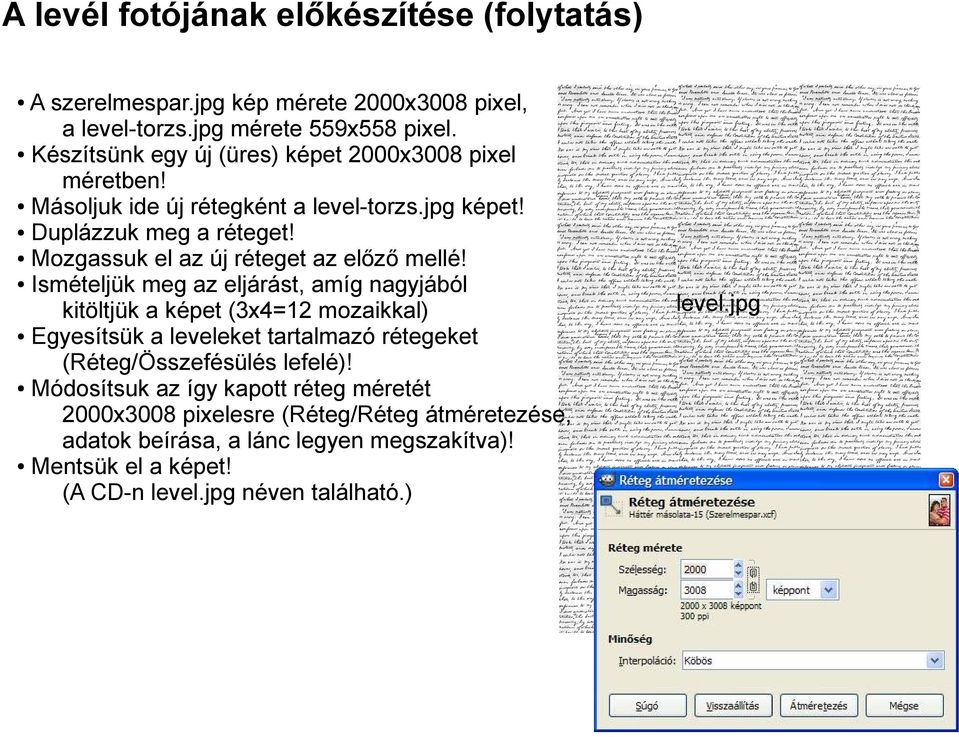 Mozgassuk el az új réteget az előző mellé!