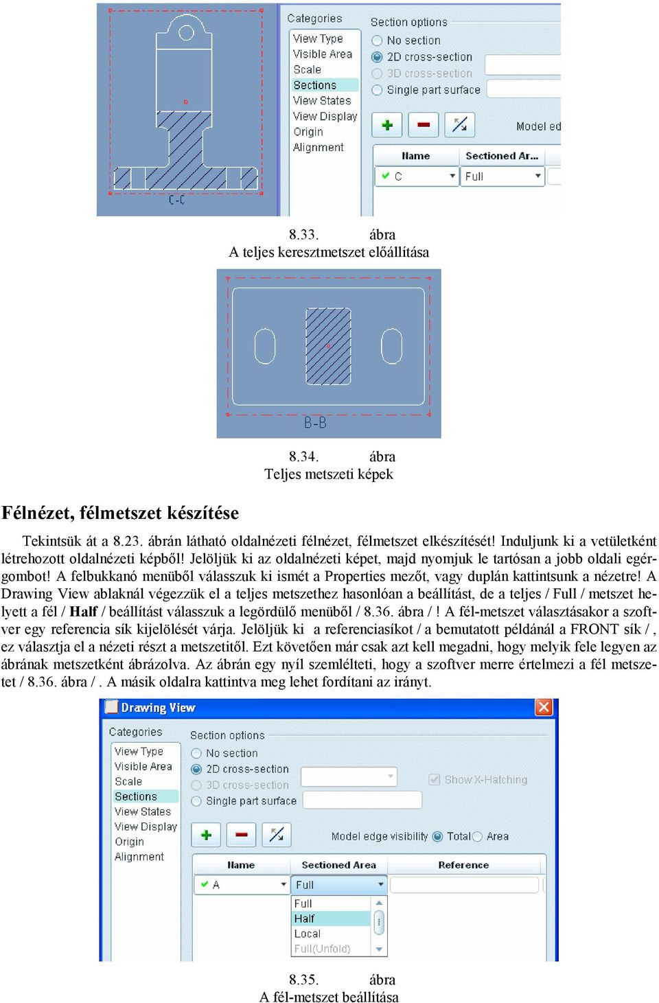 A felbukkanó menübıl válasszuk ki ismét a Properties mezıt, vagy duplán kattintsunk a nézetre!