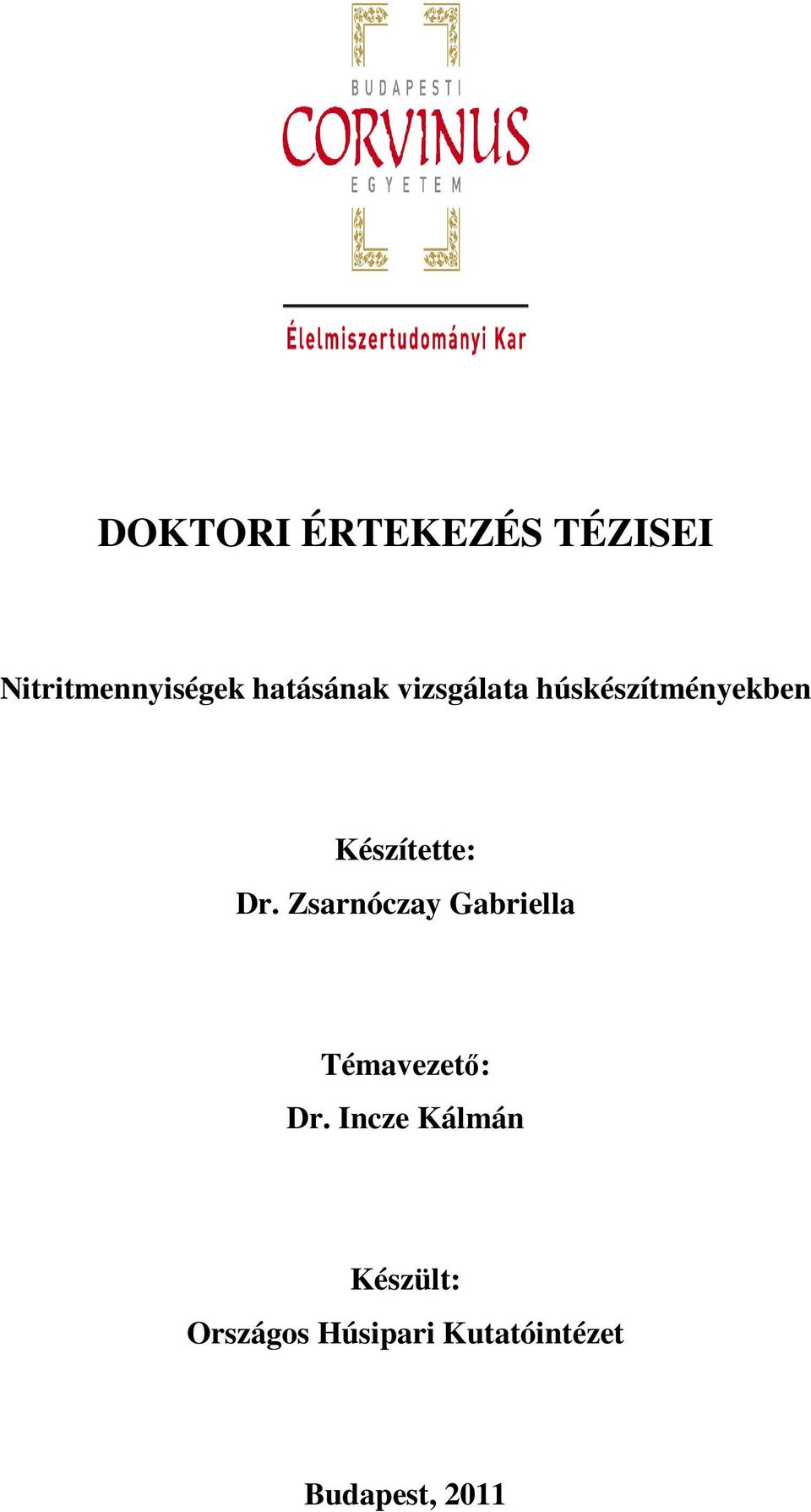 Dr. Zsarnóczay Gabriella Témavezetı: Dr.