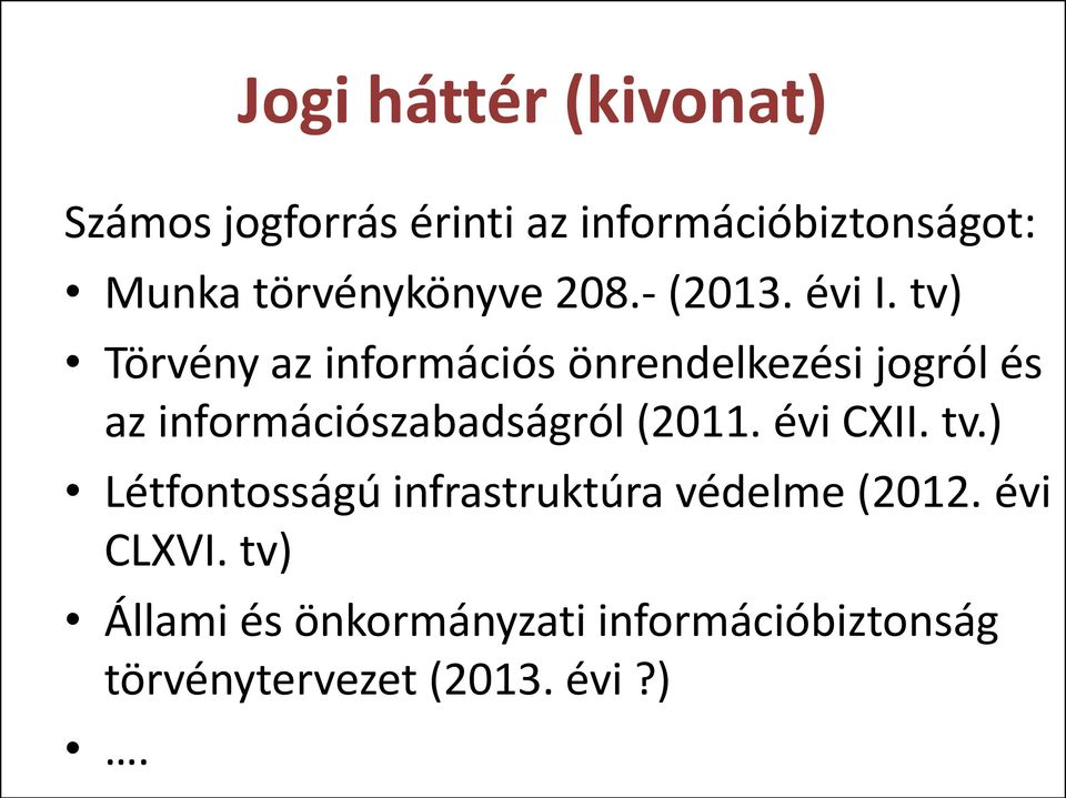 tv) Törvény az információs önrendelkezési jogról és az információszabadságról (2011.