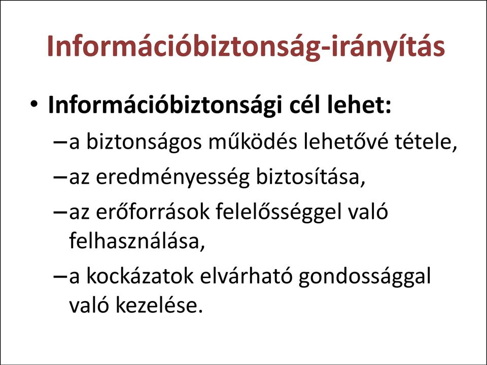 eredményesség biztosítása, az erőforrások felelősséggel