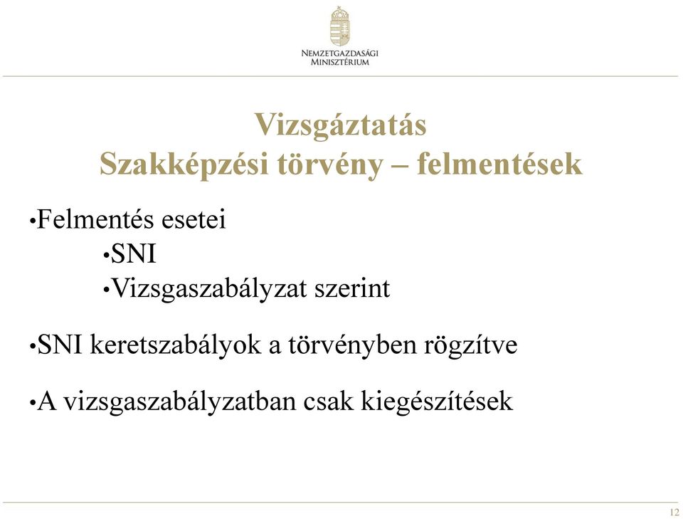 Vizsgaszabályzat szerint SNI keretszabályok