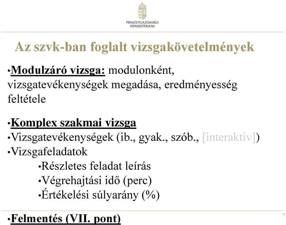 Vizsgatevékenységek (ib., gyak., szób.