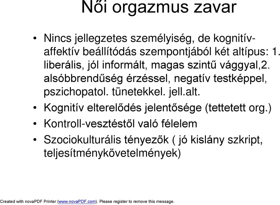 alsóbbrendűség érzéssel, negatív testképpel, pszichopatol. tünetekkel. jell.alt.