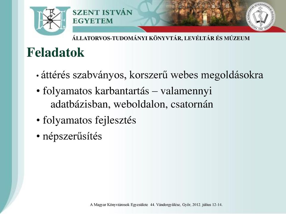 adatbázisban, weboldalon, csatornán folyamatos