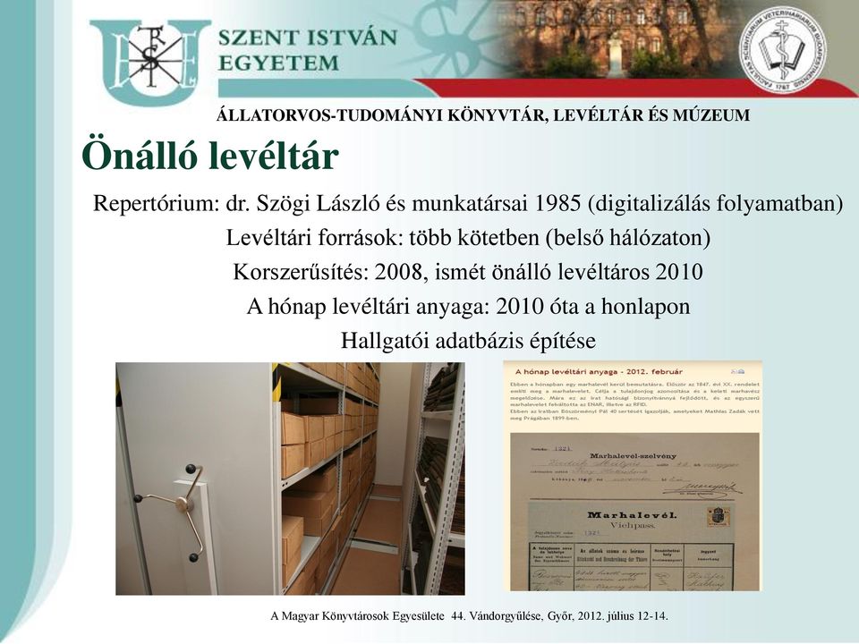 Levéltári források: több kötetben (belső hálózaton) Korszerűsítés: