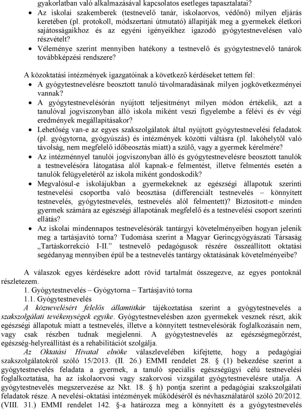 Véleménye szerint mennyiben hatékony a testnevelő és gyógytestnevelő tanárok továbbképzési rendszere?