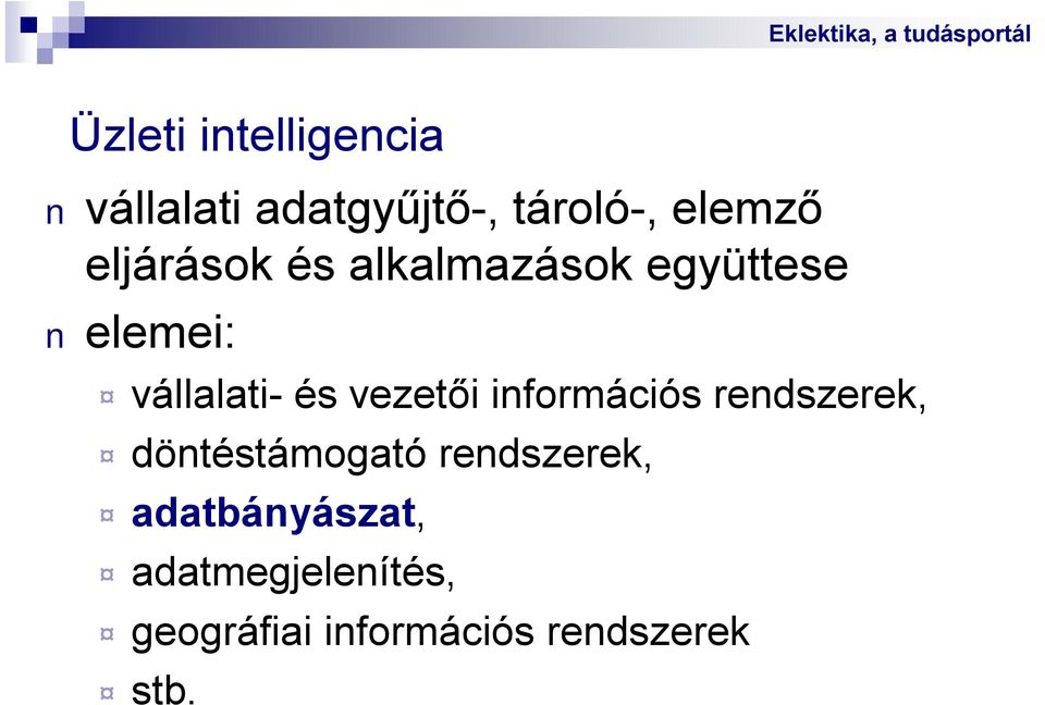 vezetői információs rendszerek, döntéstámogató rendszerek,